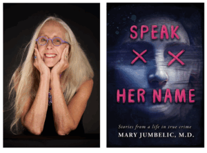 Mary Jumbelic ’79 on the left. The author's book, "Speak Her Name: Stories from a Life in True Crime" on the right.