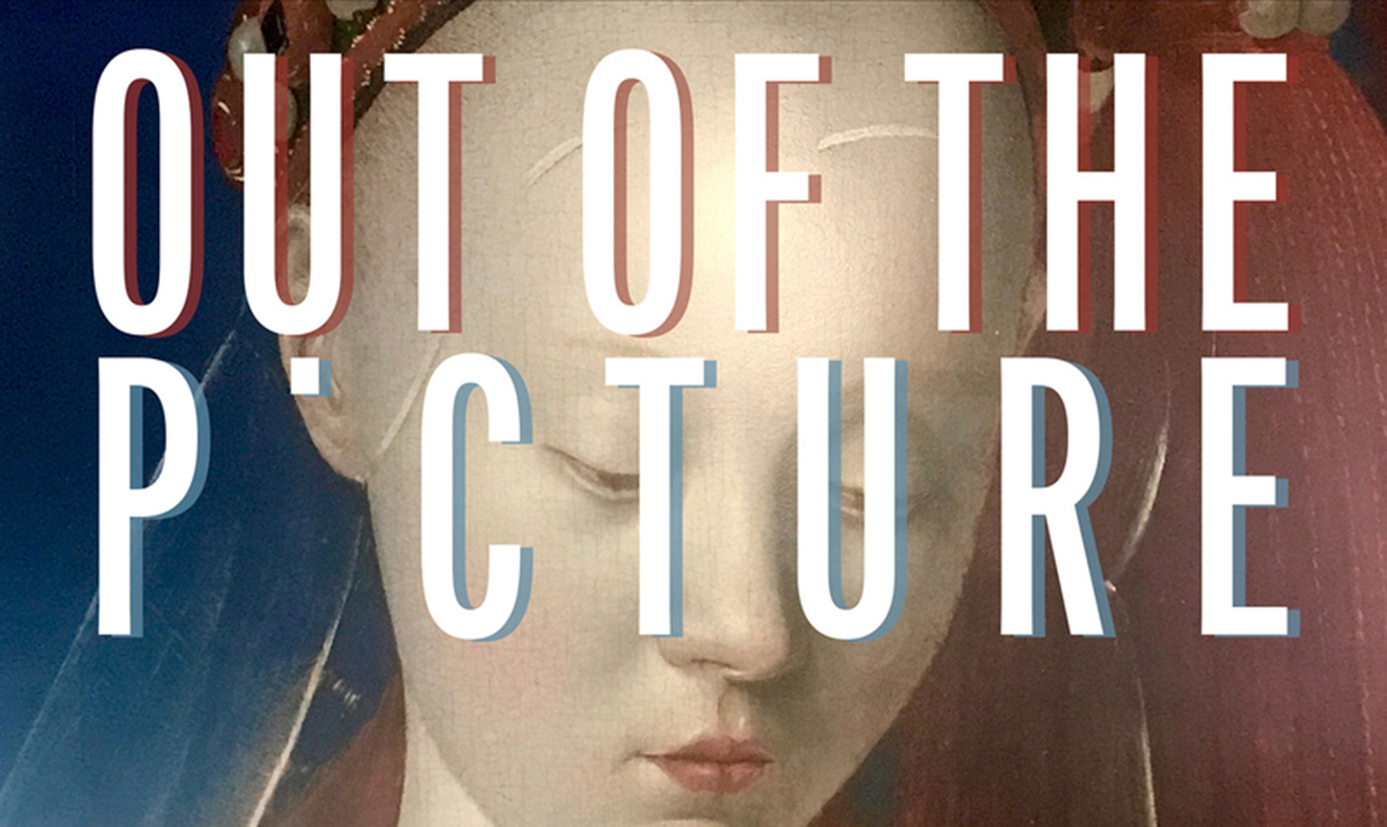 An image says "Out of the Picture"
